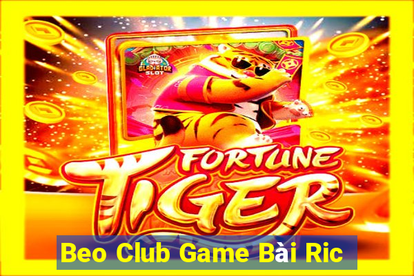 Beo Club Game Bài Ric