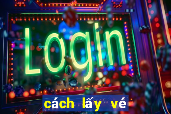 cách lấy vé số về bán