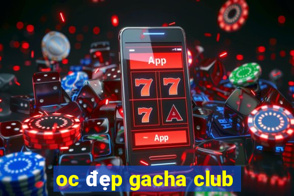 oc đẹp gacha club