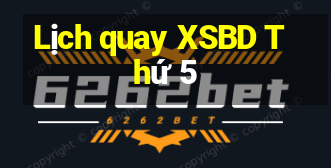 Lịch quay XSBD Thứ 5