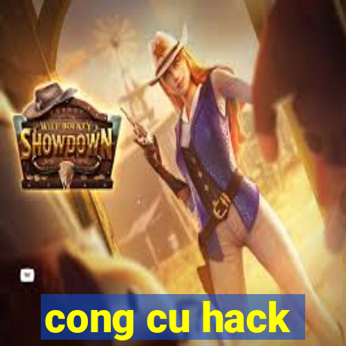 cong cu hack