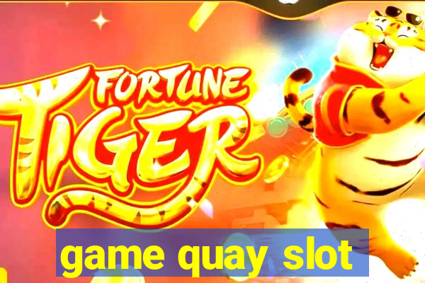 game quay slot