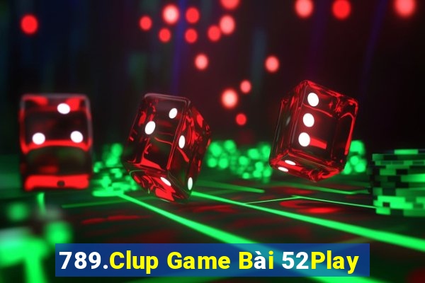 789.Clup Game Bài 52Play