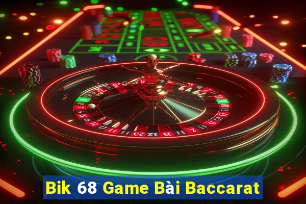 Bik 68 Game Bài Baccarat