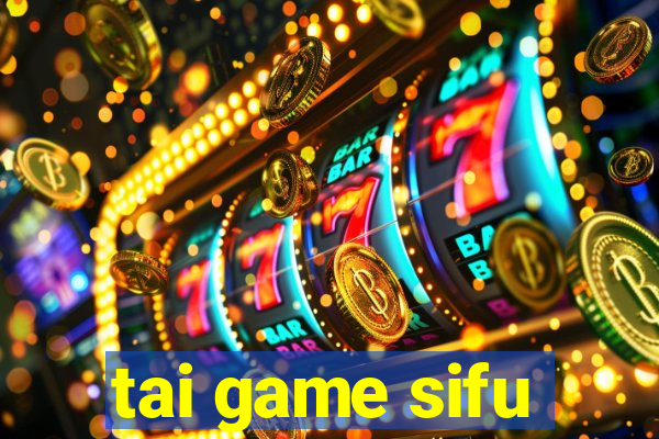 tai game sifu