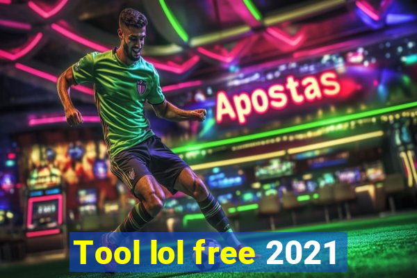 Tool lol free 2021