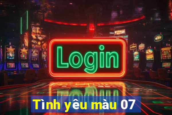 Tình yêu màu 07