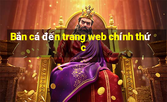 Bắn cá đến trang web chính thức