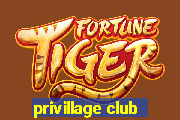 privillage club