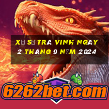 xổ số trà vinh ngày 2 tháng 9 năm 2024