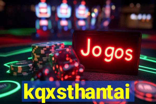 kqxsthantai