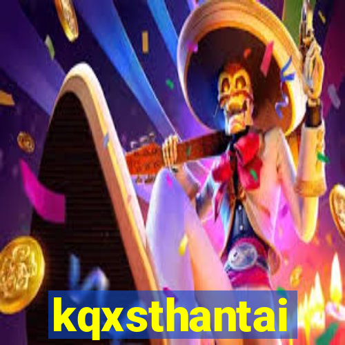 kqxsthantai