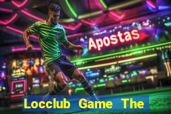 Locclub Game The Bài Mobile 2021