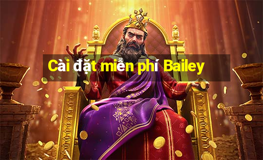 Cài đặt miễn phí Bailey