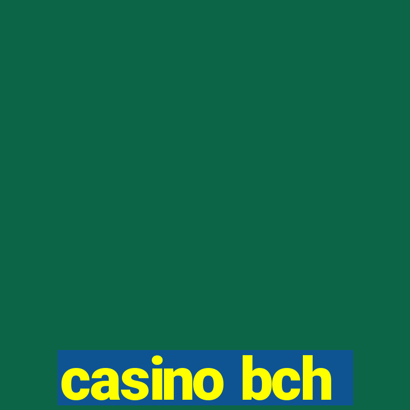 casino bch