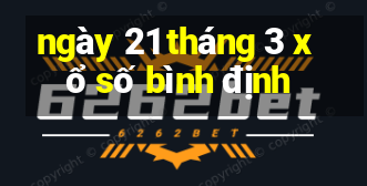 ngày 21 tháng 3 xổ số bình định