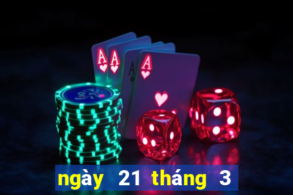 ngày 21 tháng 3 xổ số bình định