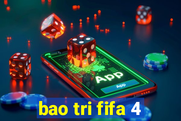 bao tri fifa 4