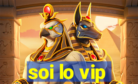 soi lo vip