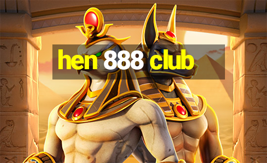 hen 888 club