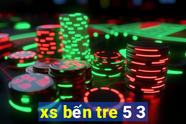 xs bến tre 5 3