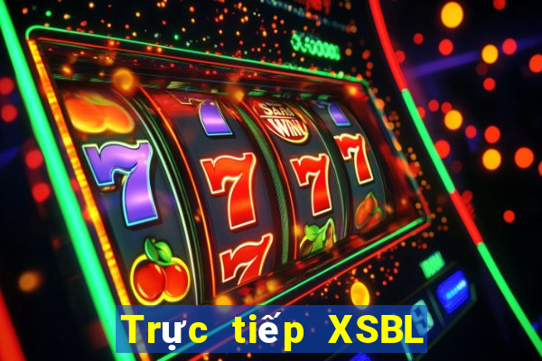 Trực tiếp XSBL Thứ 6