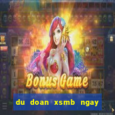 du doan xsmb ngay hom nay