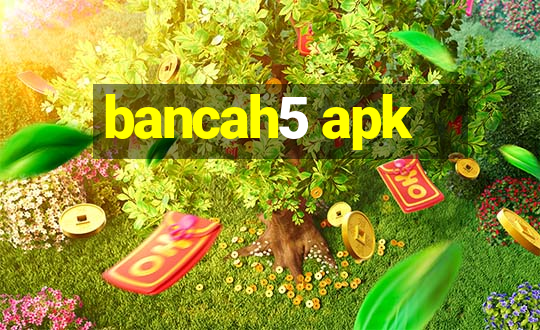 bancah5 apk