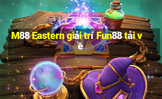 M88 Eastern giải trí Fun88 tải về