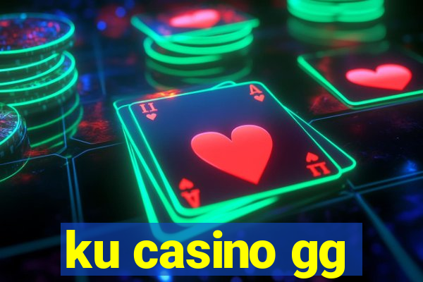 ku casino gg