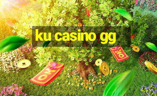 ku casino gg