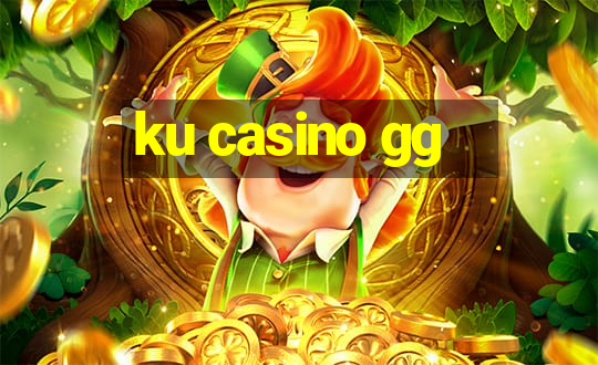 ku casino gg