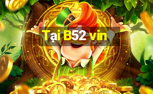 Tại B52 vin