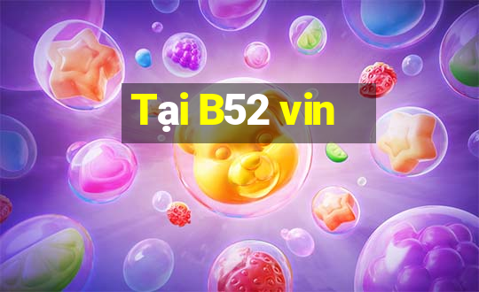 Tại B52 vin