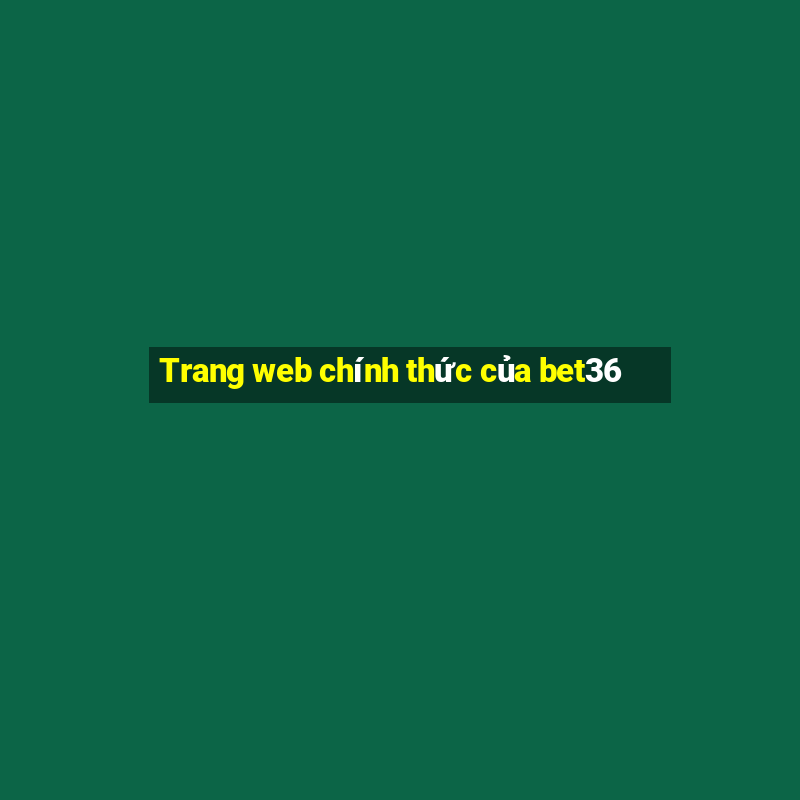 Trang web chính thức của bet36