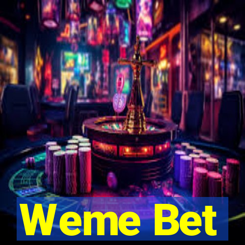 Weme Bet