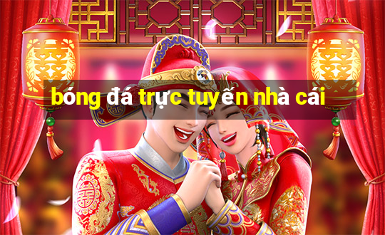 bóng đá trực tuyến nhà cái