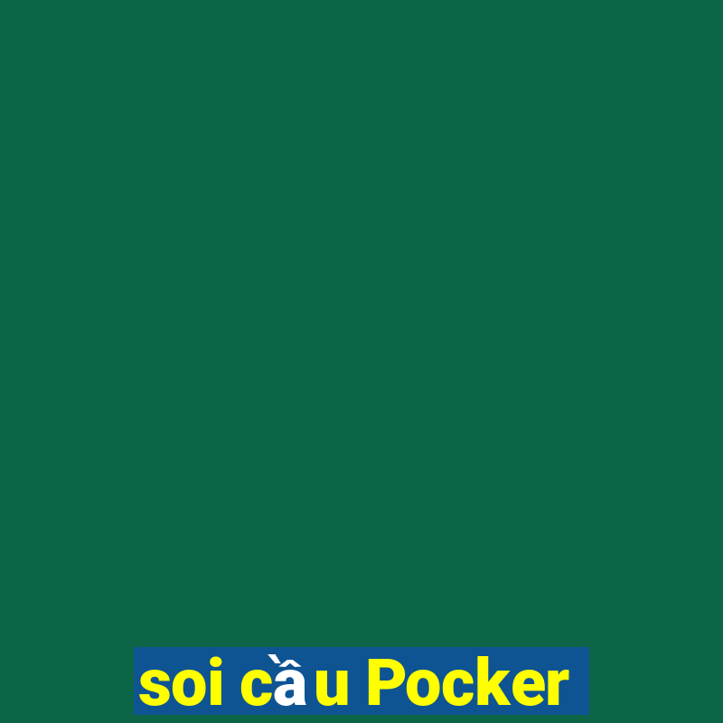 soi cầu Pocker