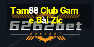 Tam88 Club Game Bài Zic