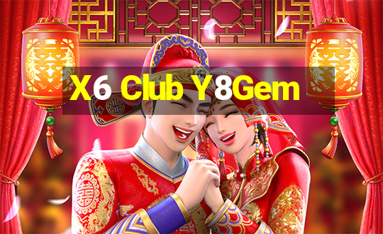 X6 Club Y8Gem