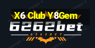 X6 Club Y8Gem