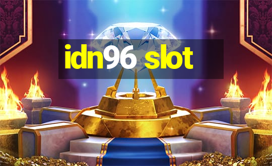 idn96 slot