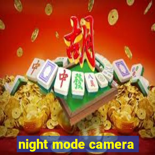 night mode camera