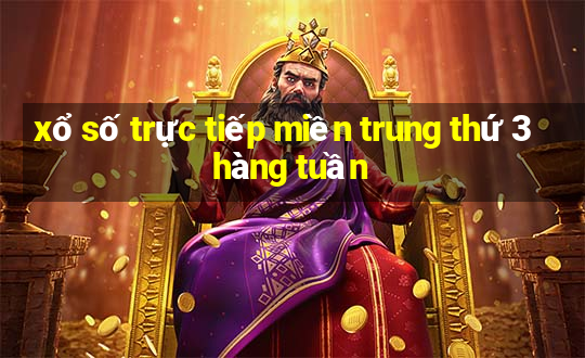 xổ số trực tiếp miền trung thứ 3 hàng tuần