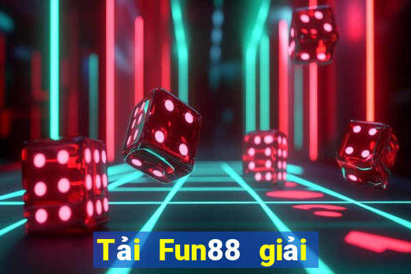 Tải Fun88 giải trí BoMillion