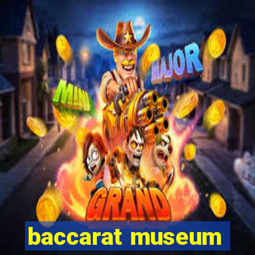 baccarat museum