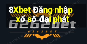 8Xbet Đăng nhập xổ số đại phát