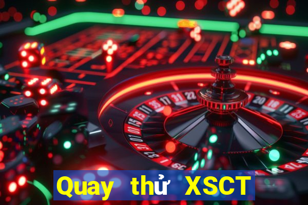 Quay thử XSCT Thứ 4