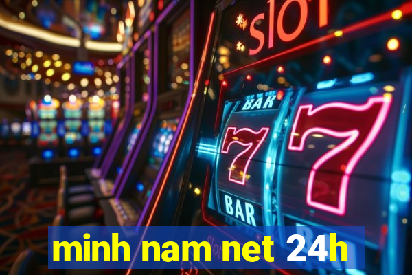 minh nam net 24h