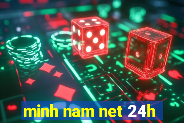 minh nam net 24h